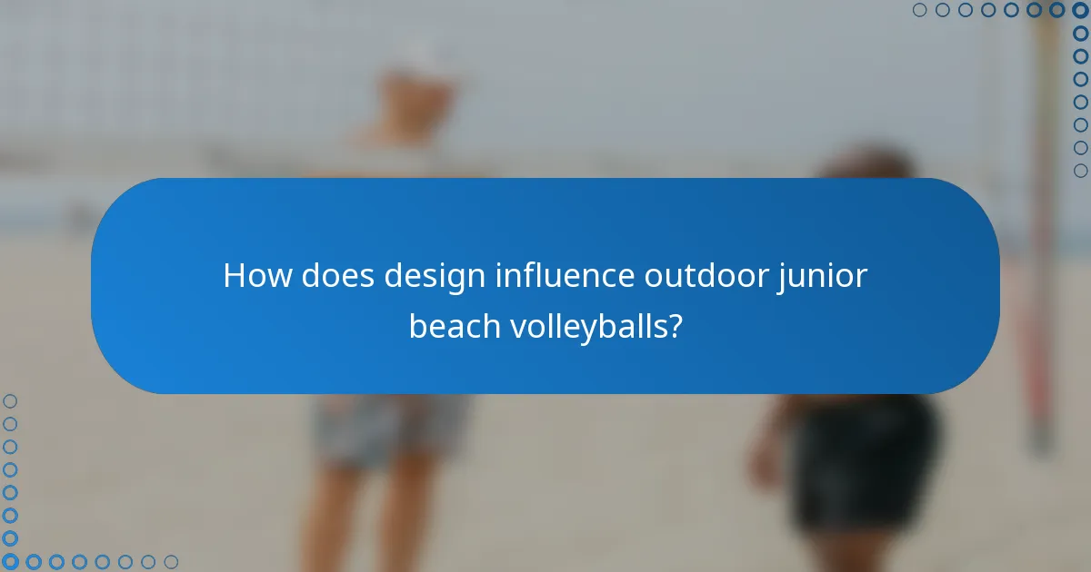 How does design influence outdoor junior beach volleyballs?