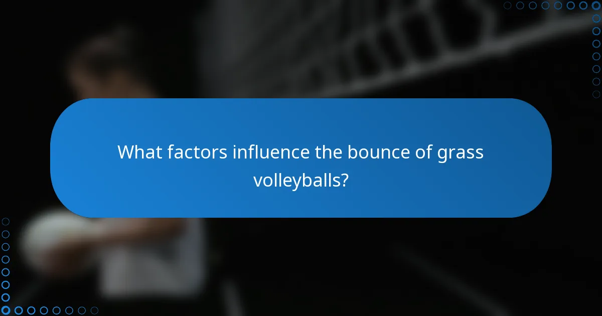 What factors influence the bounce of grass volleyballs?